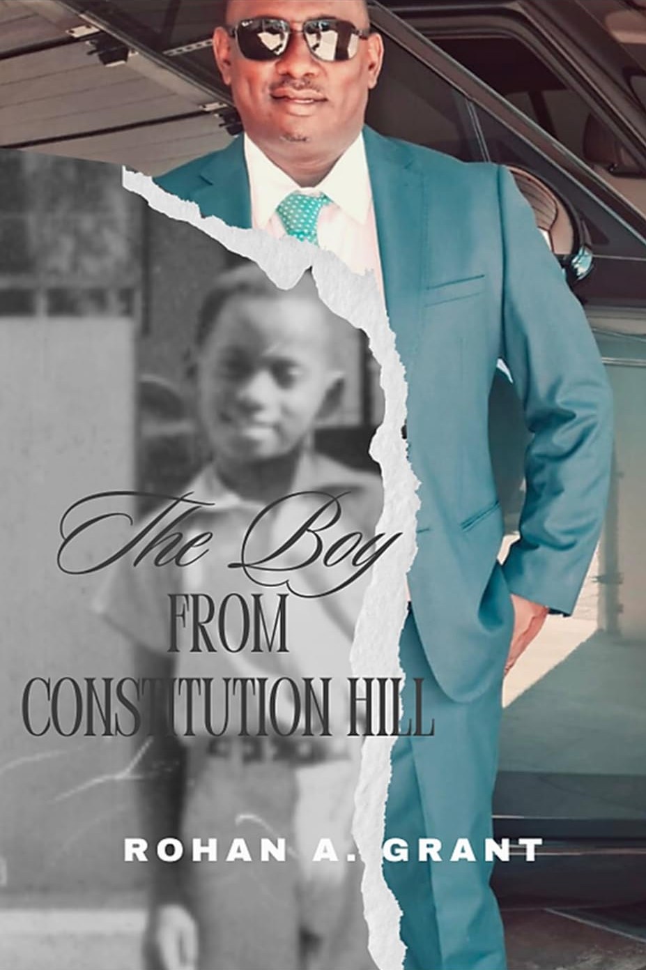 Cover of The Boy from Constitution Hill, a memoir by Rohan A. Grant